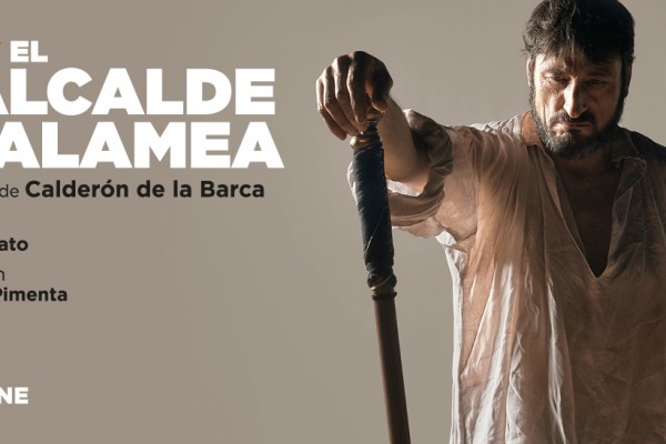 En cartel:  “El alcalde de Zalamea”, de Calderón de la Barca – Entradas Agotadas