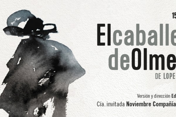 En cartel: “El caballero de Olmedo”, de Lope de Vega (Compañía Invitada: Noviembre Compañía de Teatro).