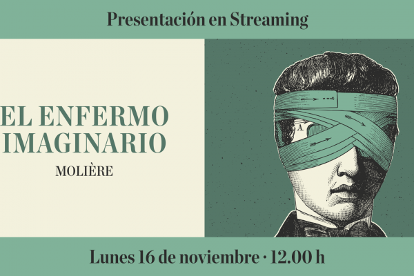 Presentación en streaming de “El enfermo imaginario” Lunes 16 de noviembre 12 h.