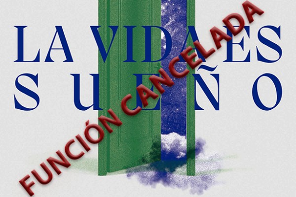 Cancelación de la función de hoy de «La vida es sueño»